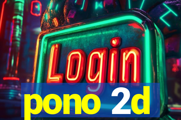 pono 2d